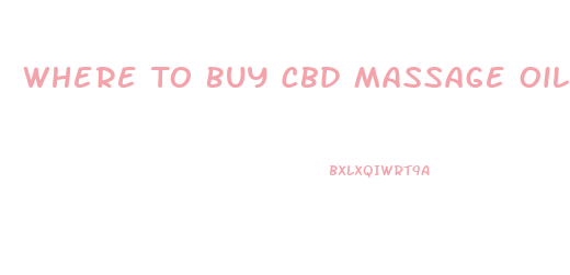 Where To Buy Cbd Massage Oil