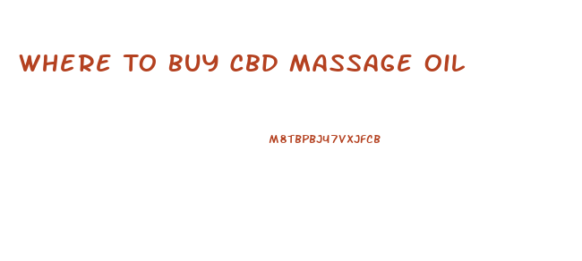 Where To Buy Cbd Massage Oil