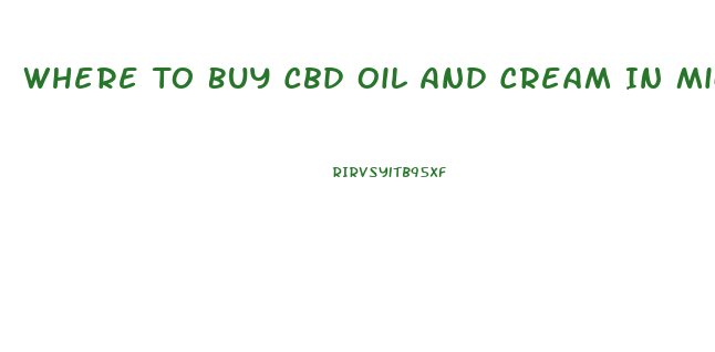 Where To Buy Cbd Oil And Cream In Michigan