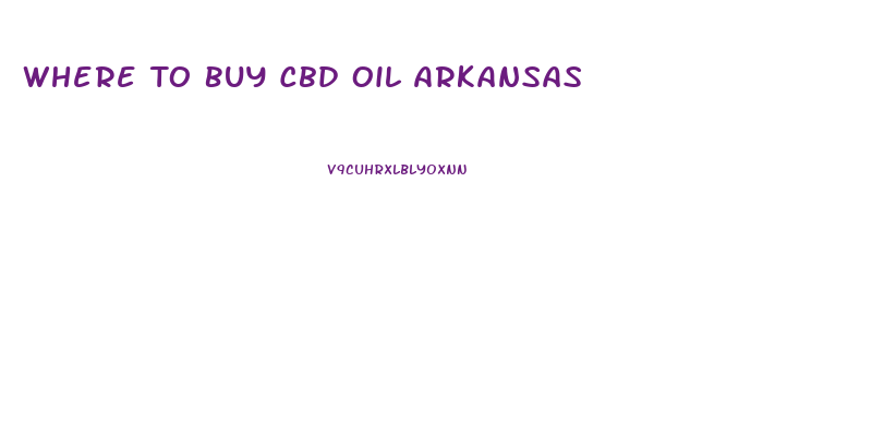 Where To Buy Cbd Oil Arkansas