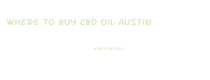 Where To Buy Cbd Oil Austin