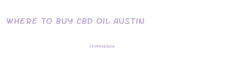 Where To Buy Cbd Oil Austin