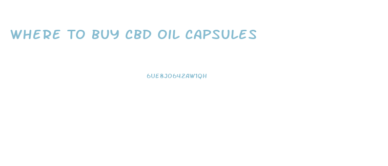 Where To Buy Cbd Oil Capsules