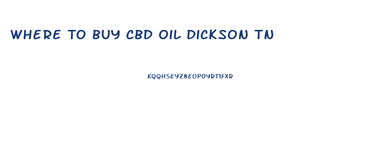 Where To Buy Cbd Oil Dickson Tn