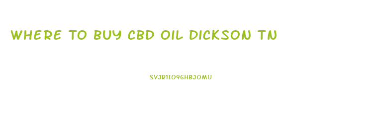 Where To Buy Cbd Oil Dickson Tn
