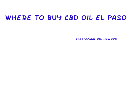 Where To Buy Cbd Oil El Paso