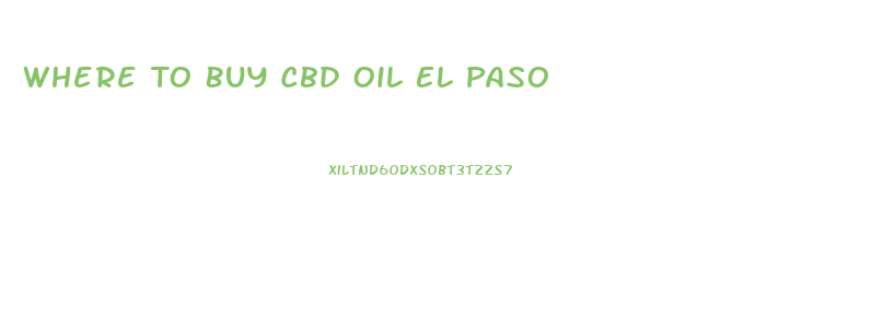 Where To Buy Cbd Oil El Paso