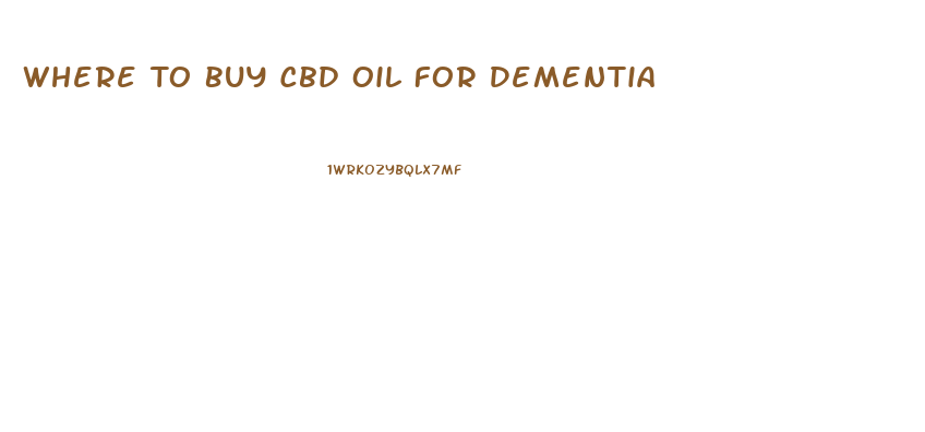 Where To Buy Cbd Oil For Dementia