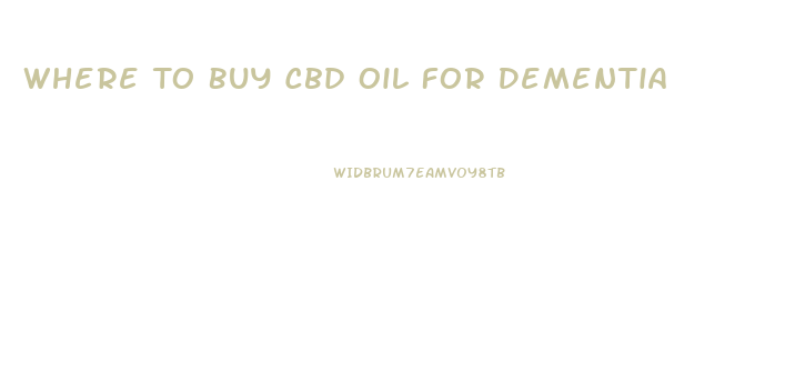 Where To Buy Cbd Oil For Dementia