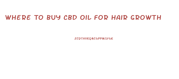 Where To Buy Cbd Oil For Hair Growth