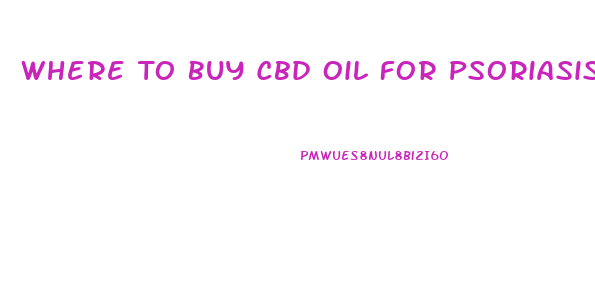 Where To Buy Cbd Oil For Psoriasis