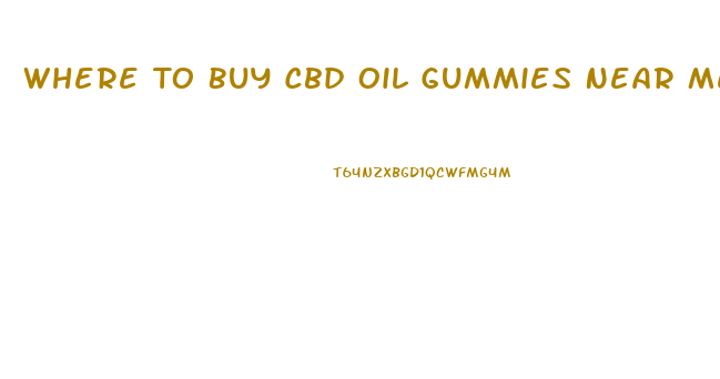 Where To Buy Cbd Oil Gummies Near Me