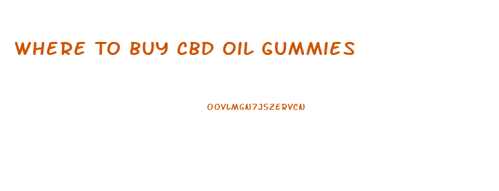 Where To Buy Cbd Oil Gummies