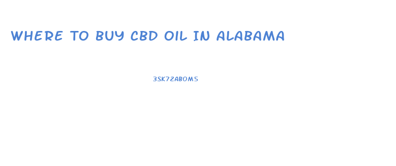 Where To Buy Cbd Oil In Alabama