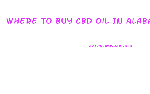 Where To Buy Cbd Oil In Alabama For Chronic Pain