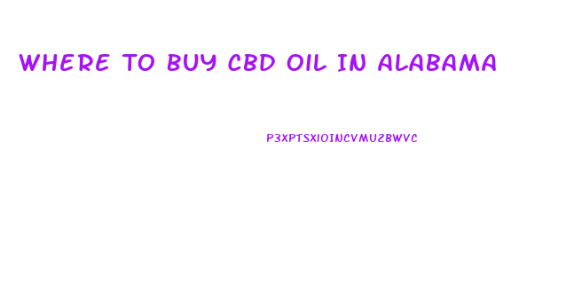 Where To Buy Cbd Oil In Alabama