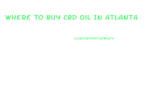 Where To Buy Cbd Oil In Atlanta