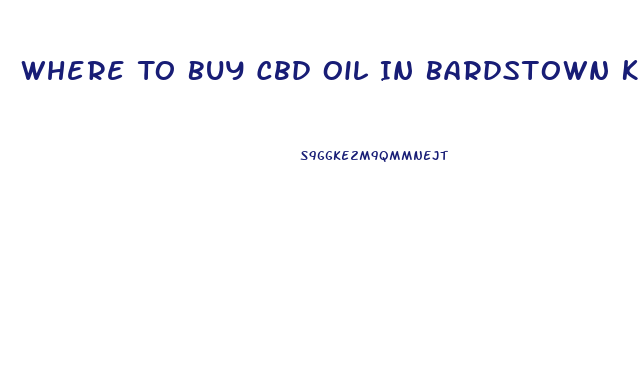 Where To Buy Cbd Oil In Bardstown Ky