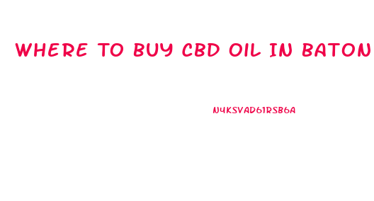 Where To Buy Cbd Oil In Baton Rouge