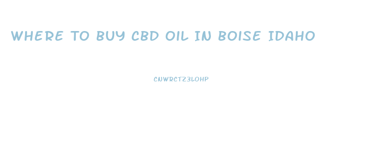 Where To Buy Cbd Oil In Boise Idaho