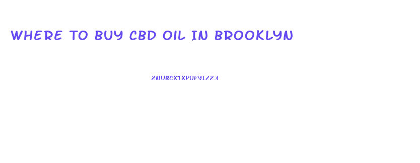 Where To Buy Cbd Oil In Brooklyn