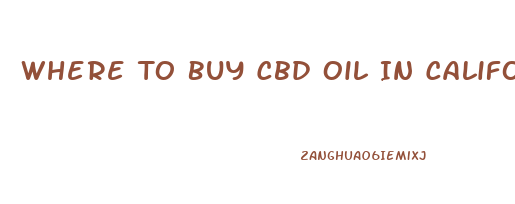 Where To Buy Cbd Oil In California