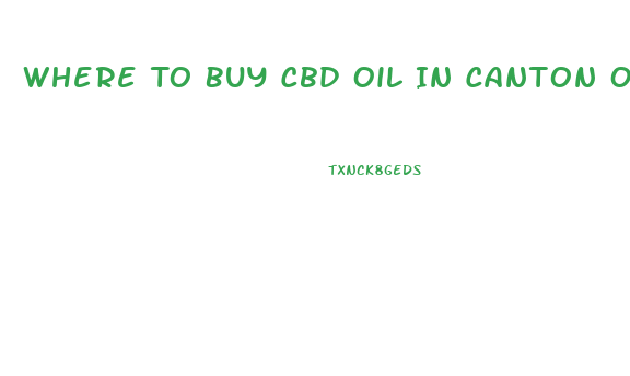 Where To Buy Cbd Oil In Canton Ohio