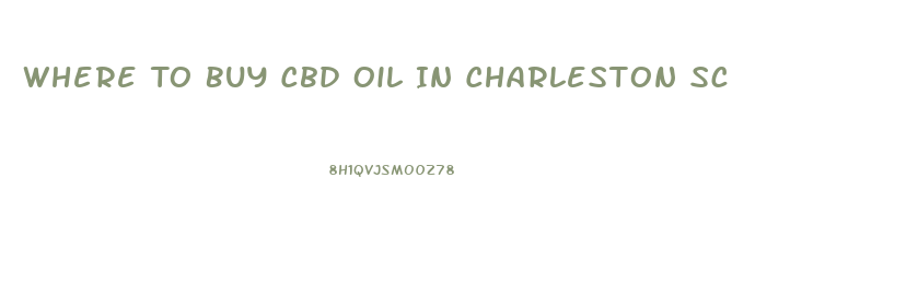 Where To Buy Cbd Oil In Charleston Sc
