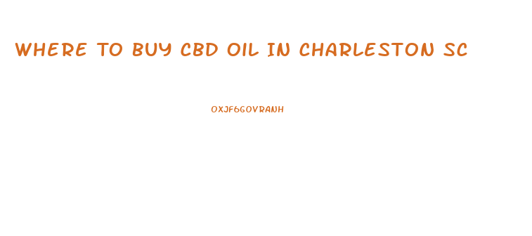 Where To Buy Cbd Oil In Charleston Sc