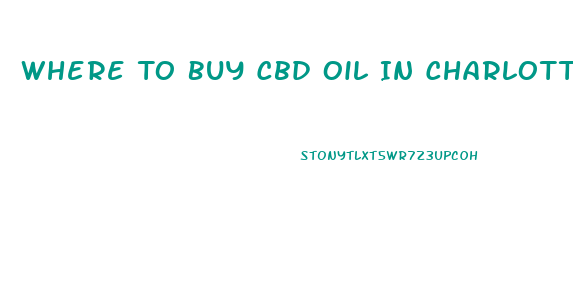 Where To Buy Cbd Oil In Charlotte Nc