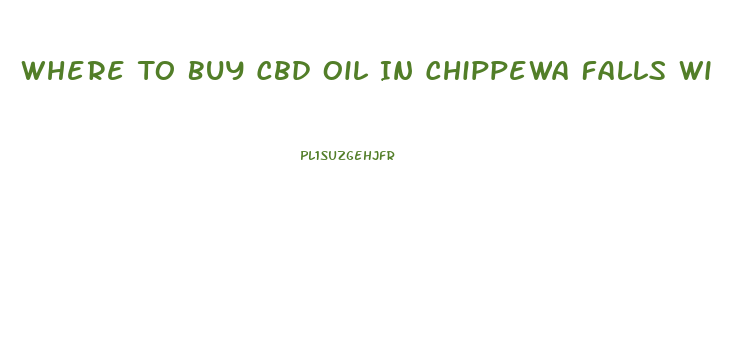 Where To Buy Cbd Oil In Chippewa Falls Wi