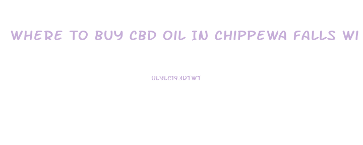 Where To Buy Cbd Oil In Chippewa Falls Wi