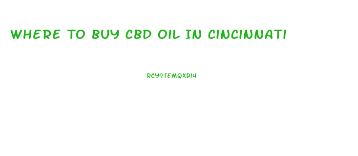 Where To Buy Cbd Oil In Cincinnati
