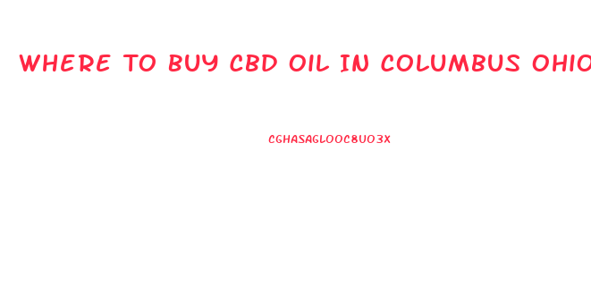 Where To Buy Cbd Oil In Columbus Ohio