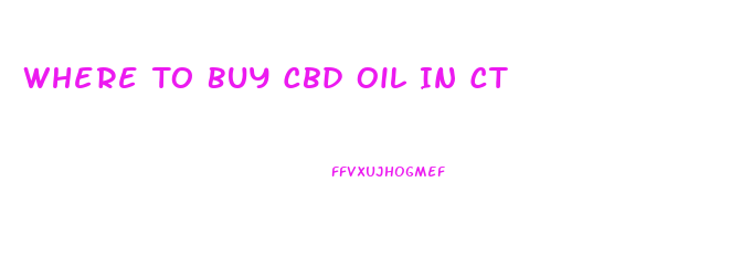 Where To Buy Cbd Oil In Ct