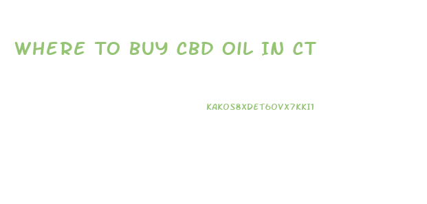 Where To Buy Cbd Oil In Ct
