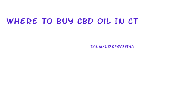 Where To Buy Cbd Oil In Ct