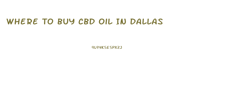 Where To Buy Cbd Oil In Dallas