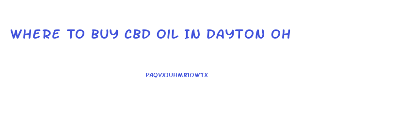 Where To Buy Cbd Oil In Dayton Oh