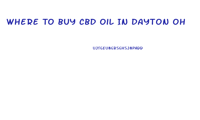 Where To Buy Cbd Oil In Dayton Oh