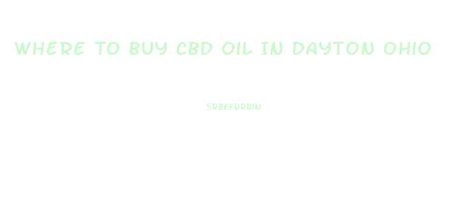 Where To Buy Cbd Oil In Dayton Ohio