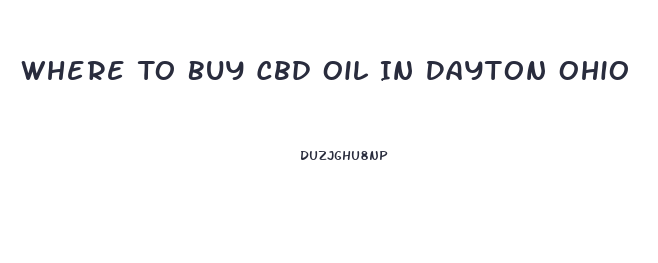 Where To Buy Cbd Oil In Dayton Ohio