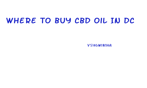 Where To Buy Cbd Oil In Dc
