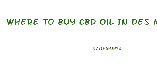 Where To Buy Cbd Oil In Des Moines Iowa