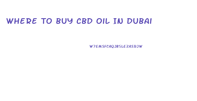 Where To Buy Cbd Oil In Dubai