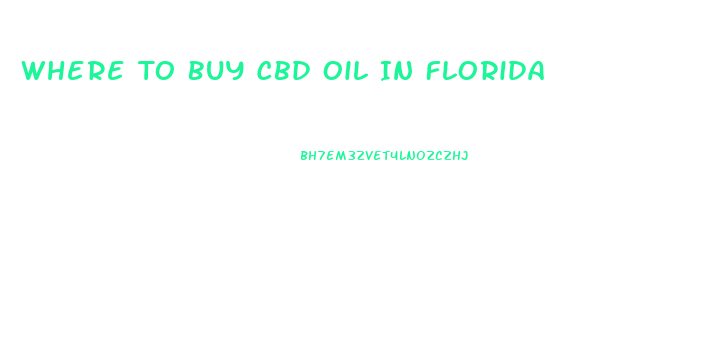 Where To Buy Cbd Oil In Florida
