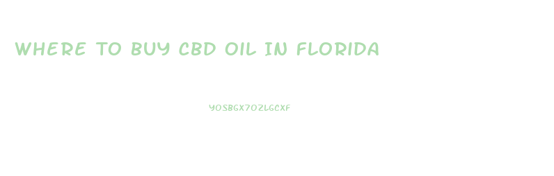 Where To Buy Cbd Oil In Florida