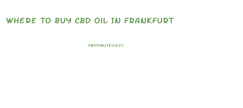 Where To Buy Cbd Oil In Frankfurt