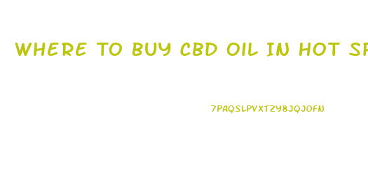 Where To Buy Cbd Oil In Hot Springs Arkansas