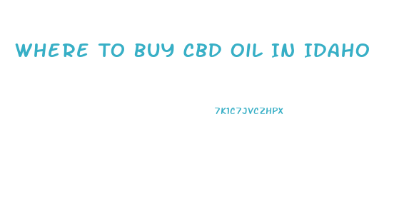 Where To Buy Cbd Oil In Idaho